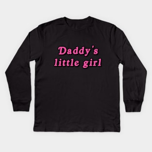 Daddy's little girl Kids Long Sleeve T-Shirt